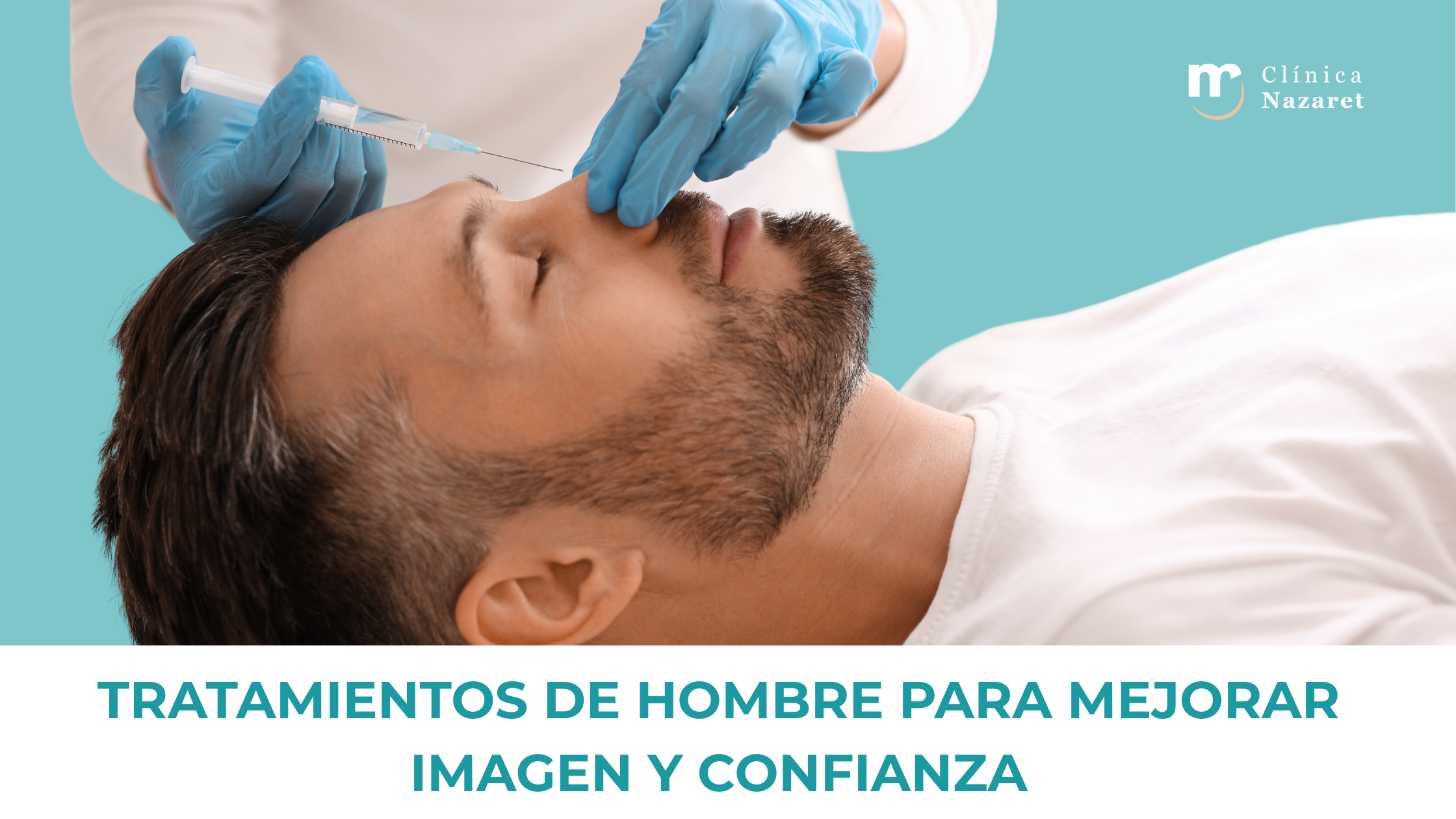 Hombre recibiendo tratamiento estético facial en Clínica Nazaret para mejorar su imagen y confianza.